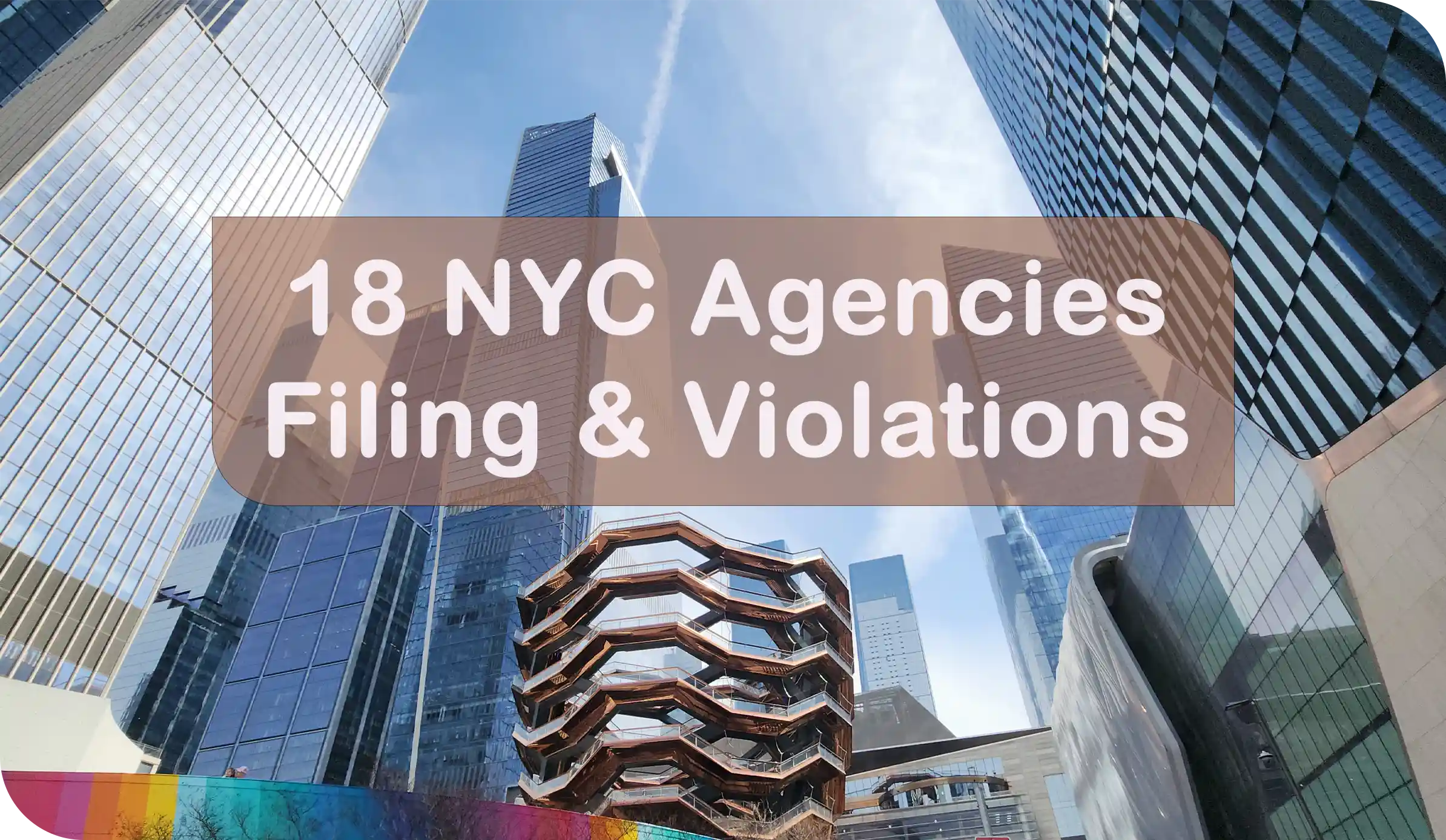Hudson Yards skyline with the Vessel in NYC — header for “18 NYC Agencies: Filing & Violations
