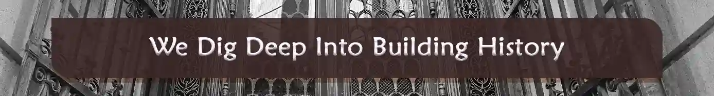 We Dig Deep Into Building History