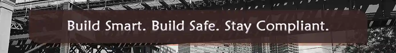Build Smart. Build Safe. Stay Compliant