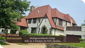 Multigenerational Living: ADU as a Solution for NYC Families