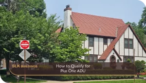 How to Qualify for Plus One ADU (Accessory Dwelling Unit)