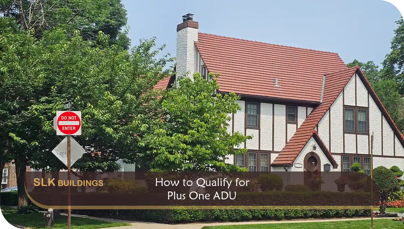 How to Qualify for Plus One ADU (Accessory Dwelling Unit)
