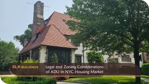 Legal and Zoning Considerations of ADU Development in NYC